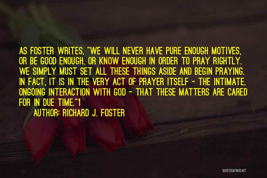 God Is All That Matters Quotes By Richard J. Foster