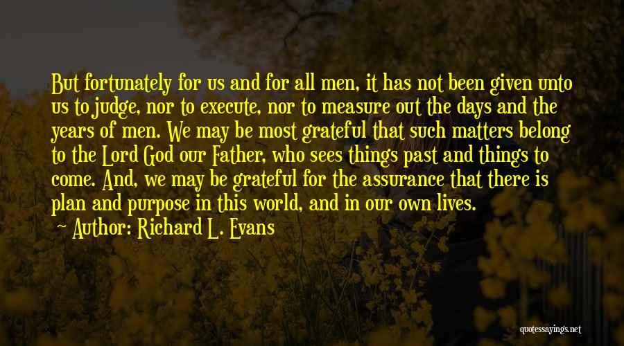 God Is All That Matters Quotes By Richard L. Evans