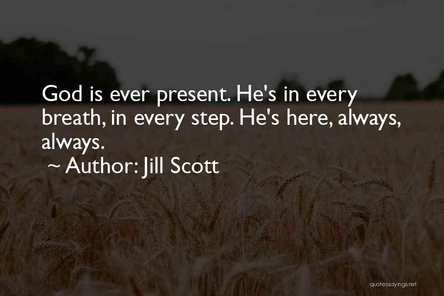 God Is Always Here For You Quotes By Jill Scott