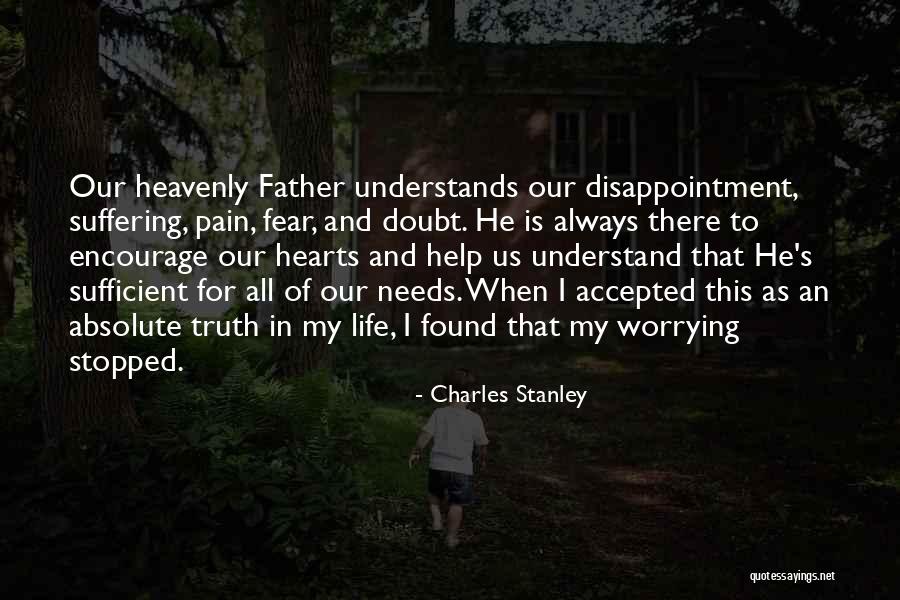 God Is Always There For Us Quotes By Charles Stanley God Is Always There For Us Quotes By Charles Stanley