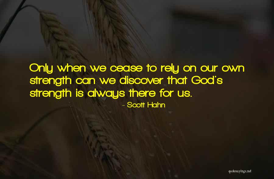 God Is Always There For Us Quotes By Scott Hahn God Is Always There For Us Quotes By Scott Hahn