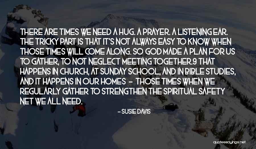 God Is Always There For Us Quotes By Susie Davis God Is Always There For Us Quotes By Susie Davis