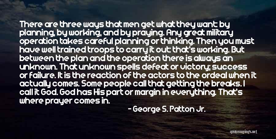 God Is Always There Quotes By George S. Patton Jr.