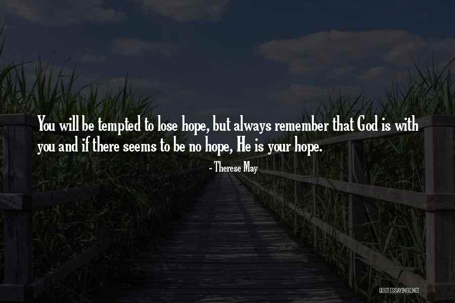 God Is Always There Quotes By Therese May