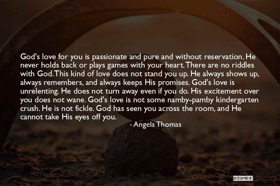 God Is Always There With You Quotes By Angela Thomas