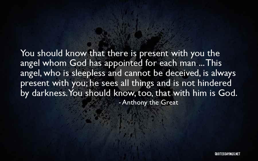 God Is Always There With You Quotes By Anthony The Great