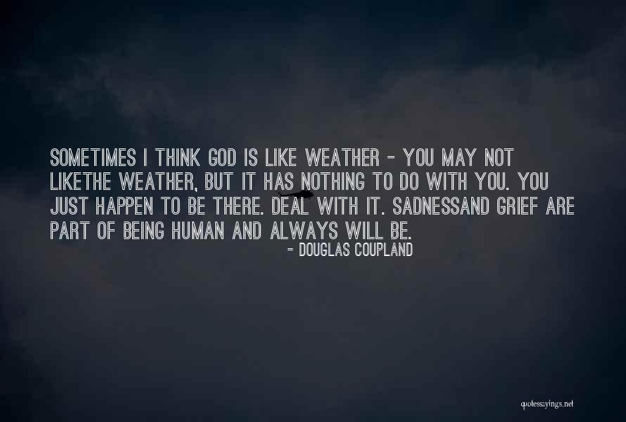 God Is Always There With You Quotes By Douglas Coupland