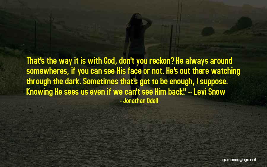 God Is Always There With You Quotes By Jonathan Odell