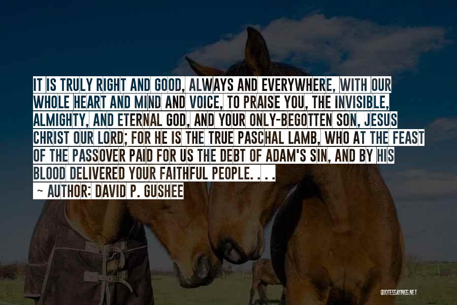God Is Always With Us Quotes By David P. Gushee