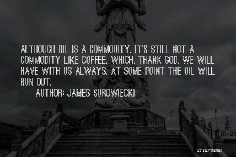 God Is Always With Us Quotes By James Surowiecki