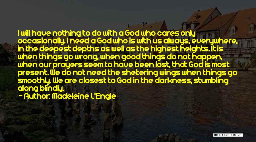 God Is Always With Us Quotes By Madeleine L'Engle