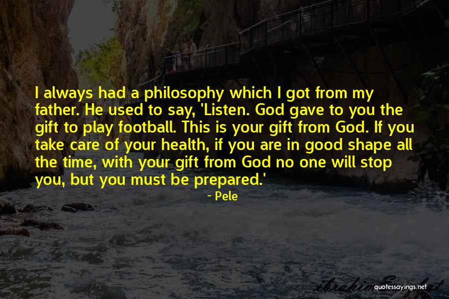 God Is Always With You Quotes By Pele God Is Always With You Quotes By Pele