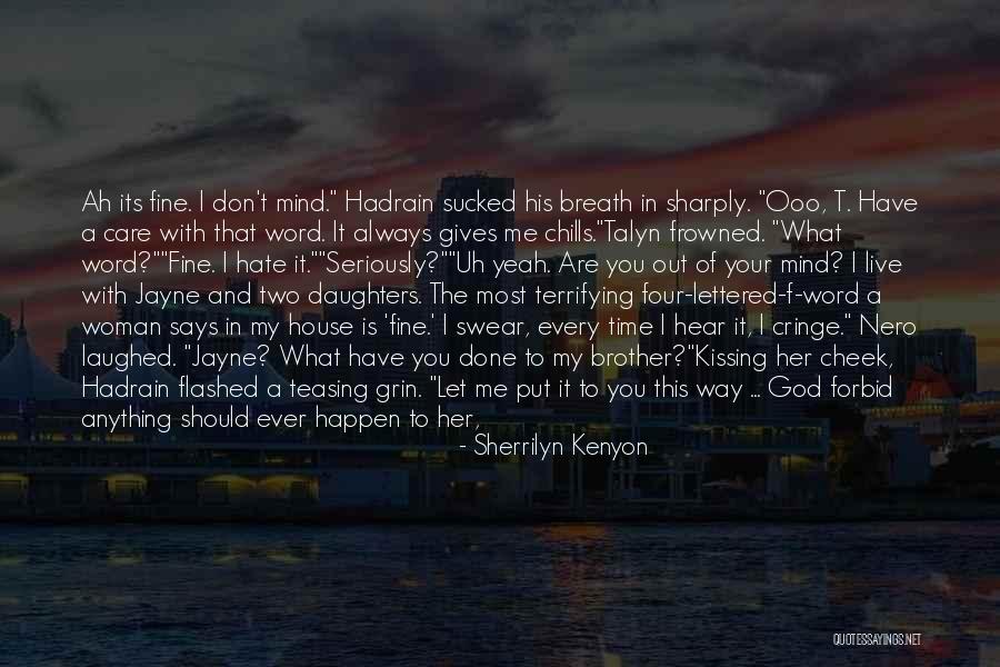 God Is Always With You Quotes By Sherrilyn Kenyon God Is Always With You Quotes By Sherrilyn Kenyon