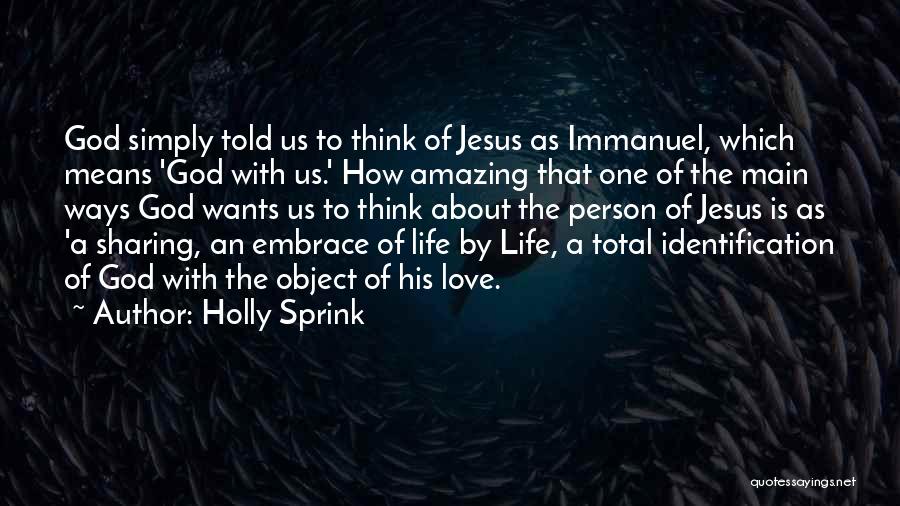 God Is An Amazing God Quotes By Holly Sprink