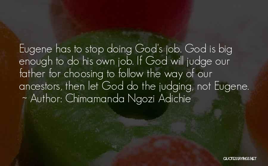 God Is Big Enough Quotes By Chimamanda Ngozi Adichie