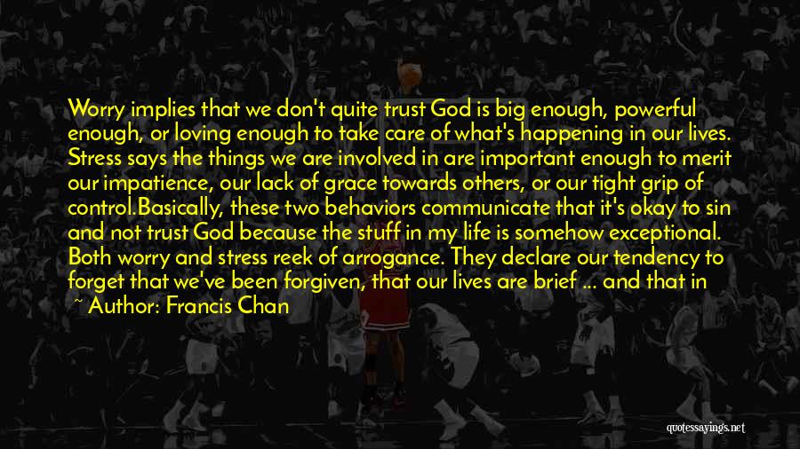 God Is Big Enough Quotes By Francis Chan