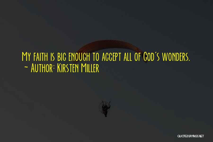God Is Big Enough Quotes By Kirsten Miller