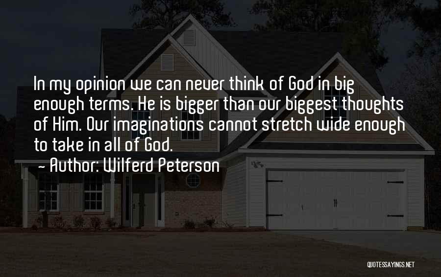 God Is Big Enough Quotes By Wilferd Peterson