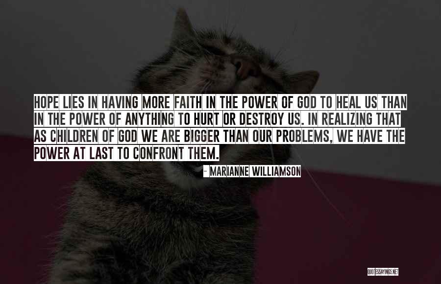 God Is Bigger Than Your Problems Quotes By Marianne Williamson