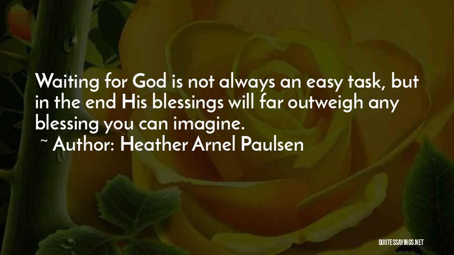 God Is Blessing You Quotes By Heather Arnel Paulsen