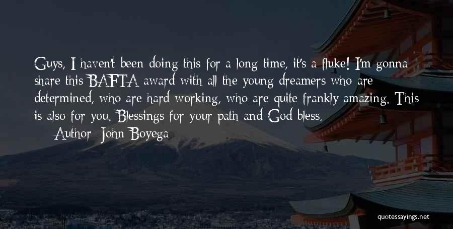 God Is Blessing You Quotes By John Boyega