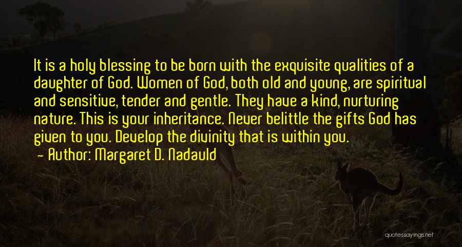 God Is Blessing You Quotes By Margaret D. Nadauld