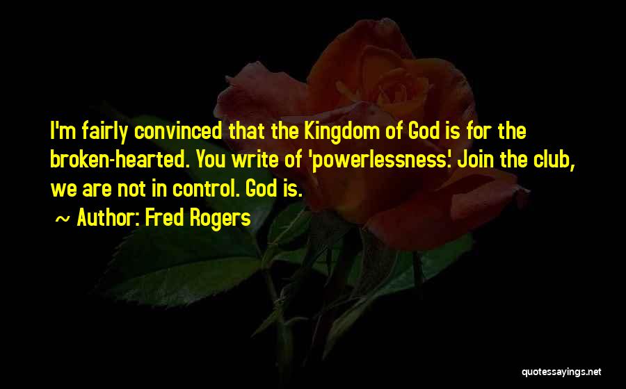 God Is Control Quotes By Fred Rogers