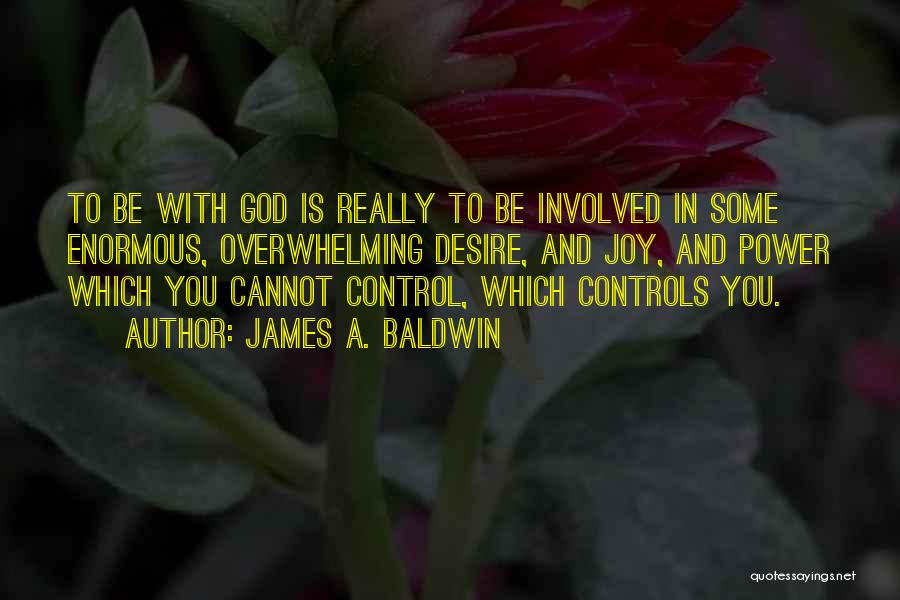 God Is Control Quotes By James A. Baldwin