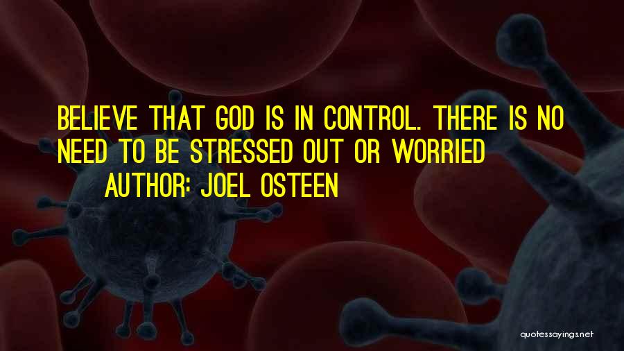 God Is Control Quotes By Joel Osteen