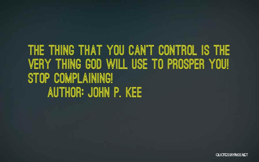 God Is Control Quotes By John P. Kee