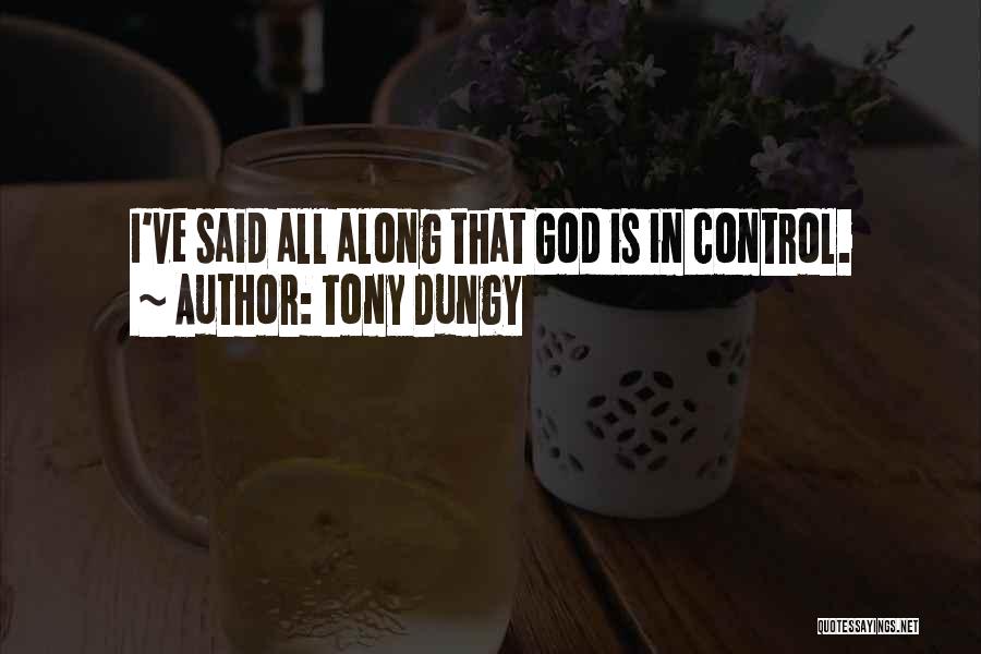 God Is Control Quotes By Tony Dungy