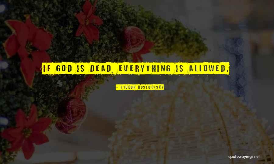 God Is Dead Quotes By Fyodor Dostoevsky God Is Dead Quotes By Fyodor Dostoevsky
