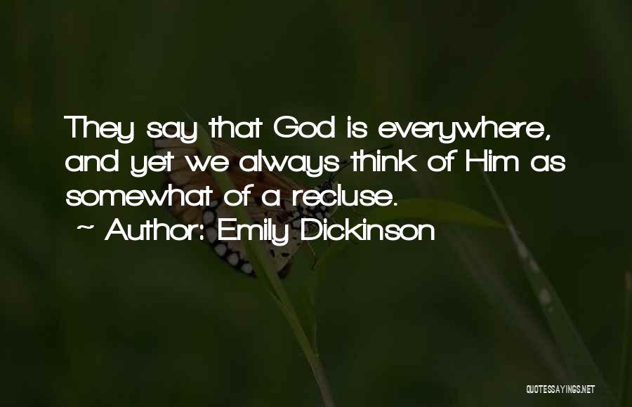 God Is Everywhere Quotes By Emily Dickinson