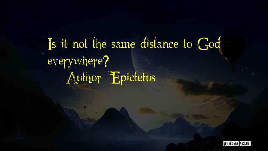 God Is Everywhere Quotes By Epictetus