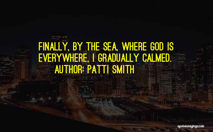 God Is Everywhere Quotes By Patti Smith