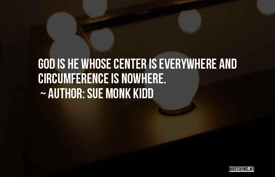 God Is Everywhere Quotes By Sue Monk Kidd