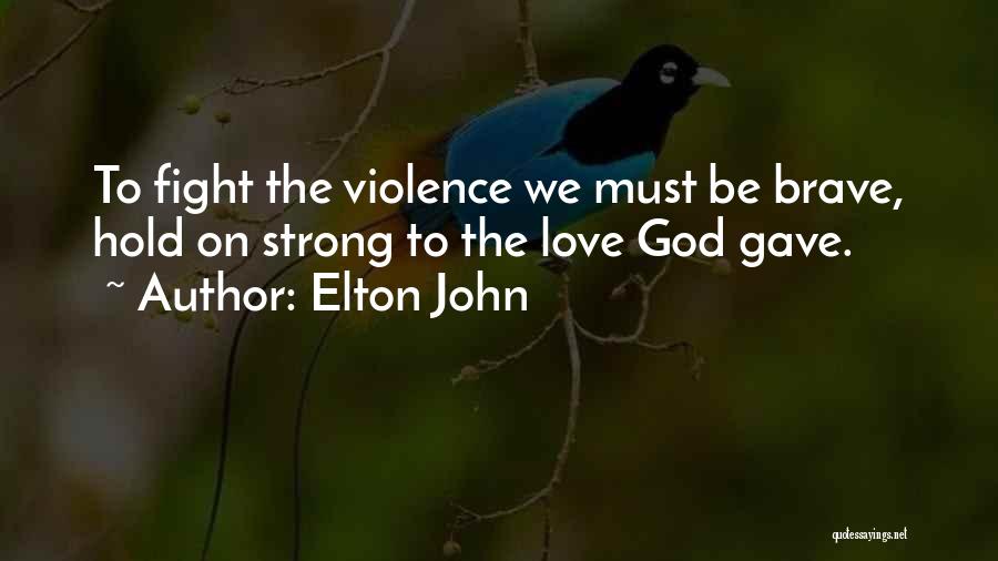 God Is Fighting For Us Quotes By Elton John