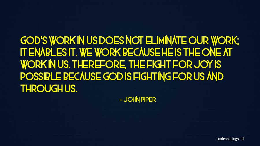 God Is Fighting For Us Quotes By John Piper