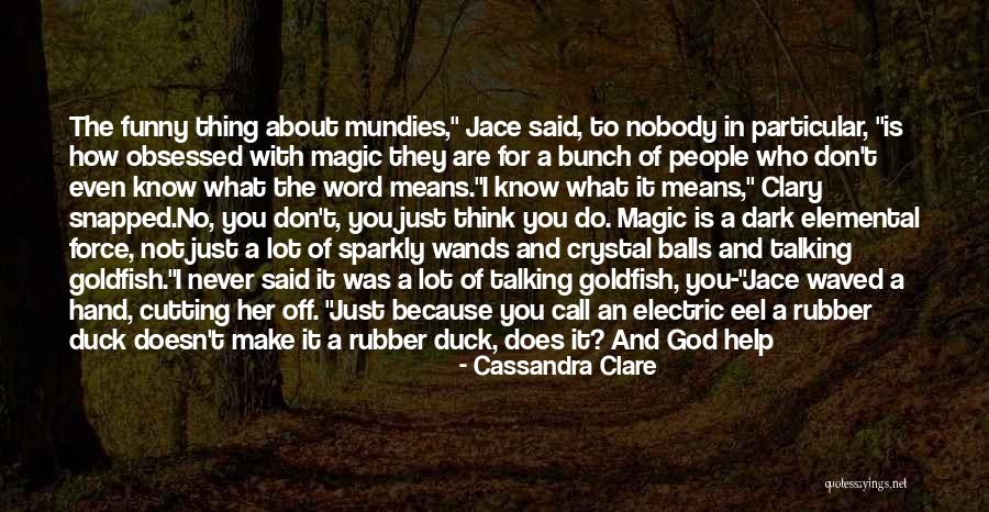 God Is Funny Quotes By Cassandra Clare