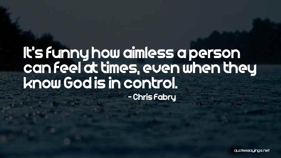 God Is Funny Quotes By Chris Fabry