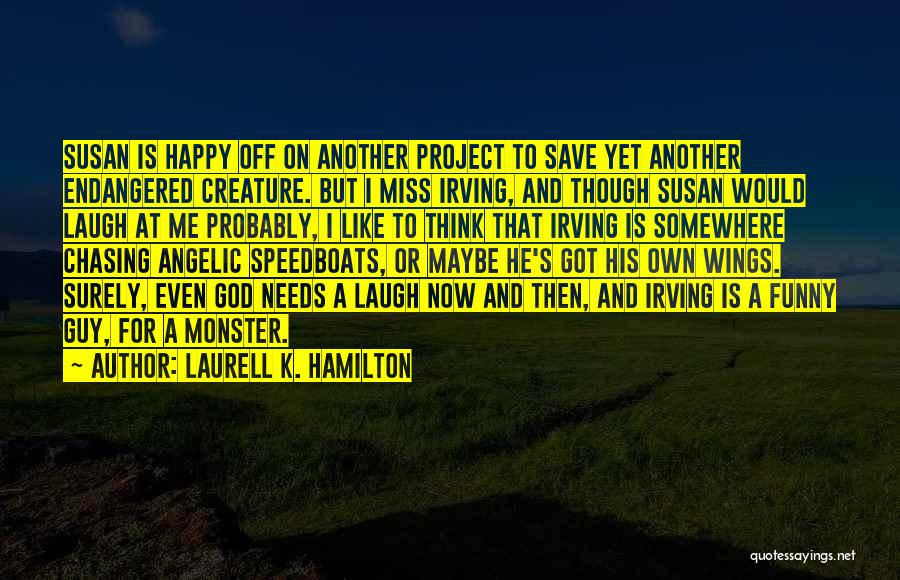 God Is Funny Quotes By Laurell K. Hamilton