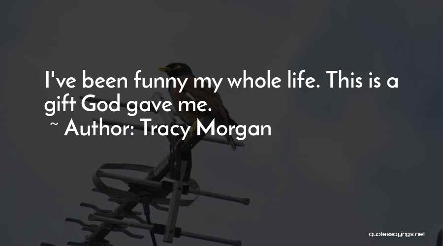 God Is Funny Quotes By Tracy Morgan