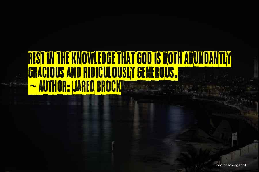 God Is Generous Quotes By Jared Brock