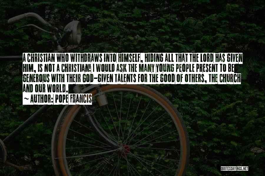 God Is Generous Quotes By Pope Francis