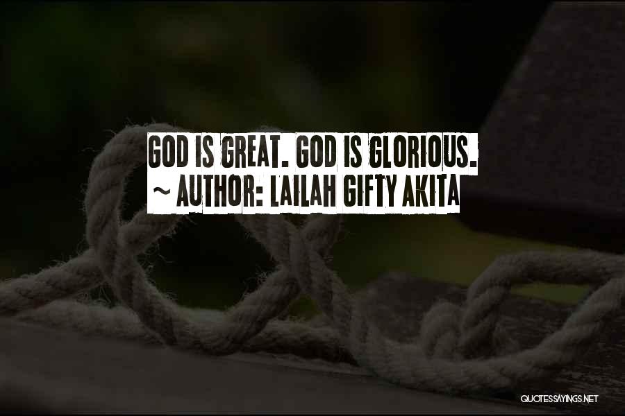 God Is Glorious Quotes By Lailah Gifty Akita