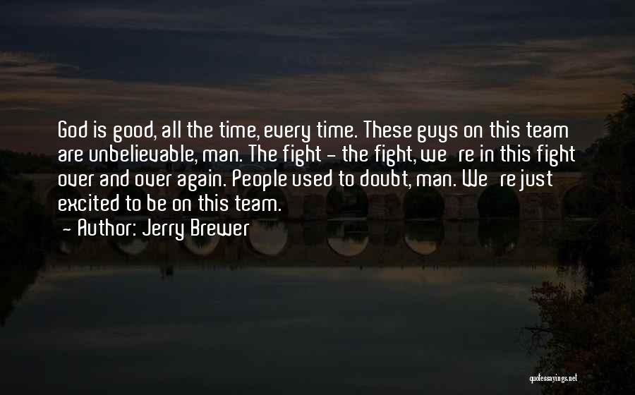 God Is Good All Time Quotes By Jerry Brewer
