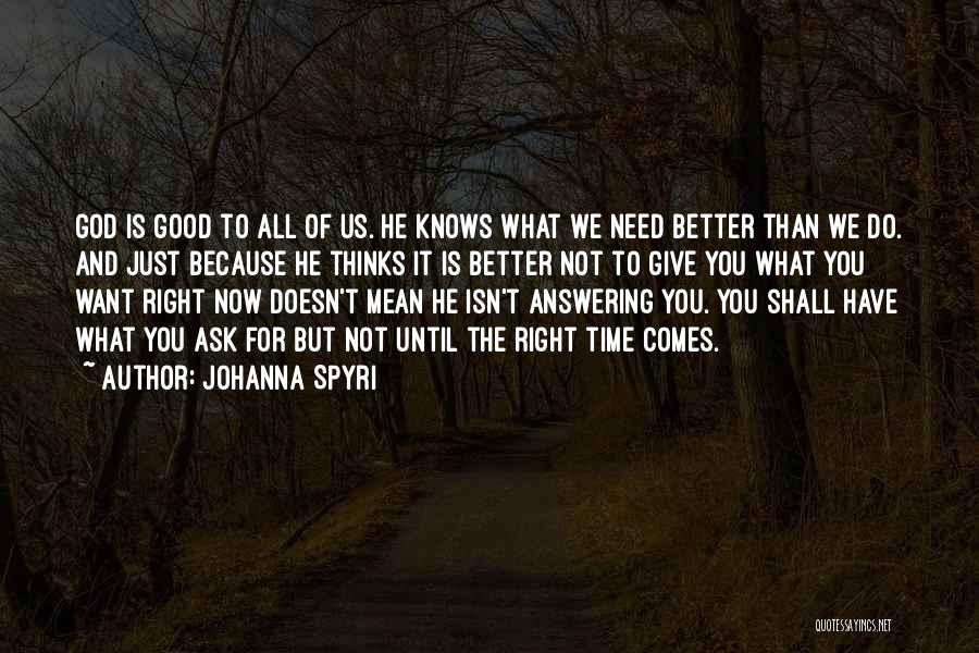 God Is Good All Time Quotes By Johanna Spyri