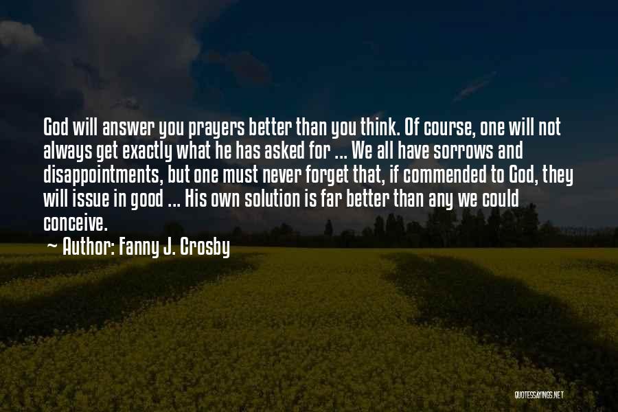 God Is Good Always Quotes By Fanny J. Crosby