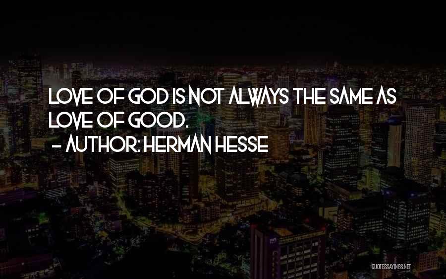God Is Good Always Quotes By Herman Hesse