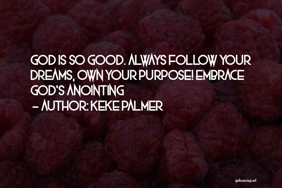 God Is Good Always Quotes By Keke Palmer